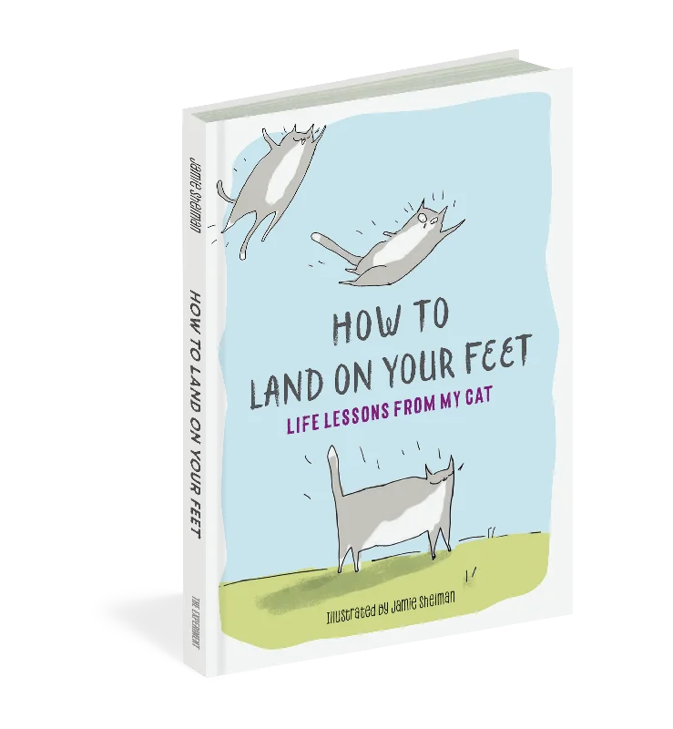 How to Land on Your Feet- Life Lessons From My Cat - Book